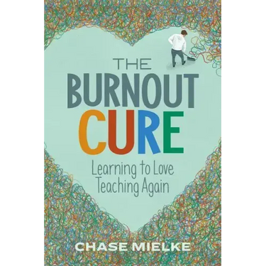 The Burnout Cure: Learning to Love Teaching Again