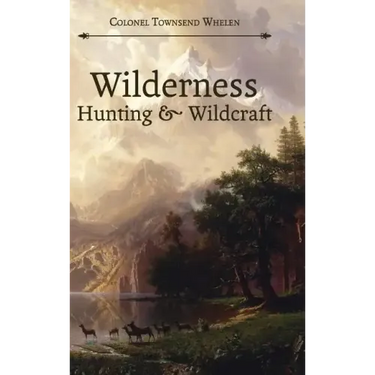 Wilderness Hunting and Wildcraft