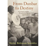 From Dunbar to Destiny: One Woman's Journey Through Desegregation and Beyond