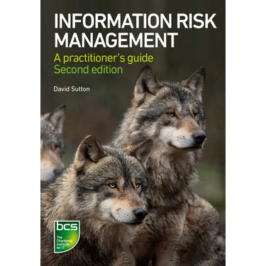 Information Risk Management: A Practitioner's Guide - Second Edition