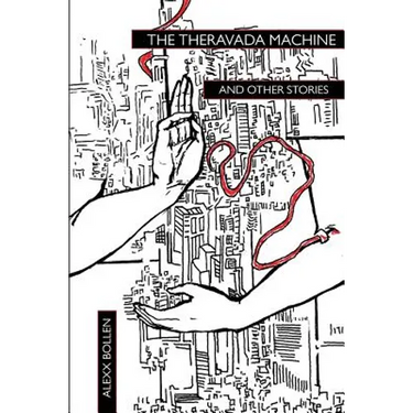 The Theravada Machine and Other Stories