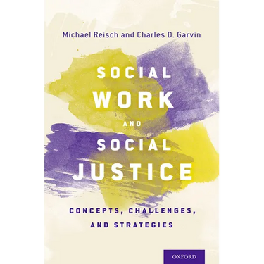Social Work and Social Justice: Concepts, Challenges, and Strategies