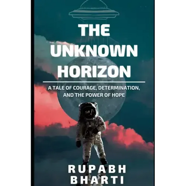 The Unknown Horizon: A tale of courage, determination, and the power of hope