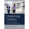 Mentoring Doctors: How to Design and Implement a Junior Doctor Mentoring Program