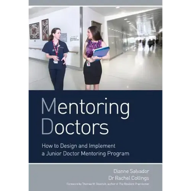 Mentoring Doctors: How to Design and Implement a Junior Doctor Mentoring Program