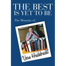 The Best Is Yet To Be: The Memoirs of Vern Heidebrecht