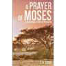 A Prayer of Moses: A devotional study of Psalm 90