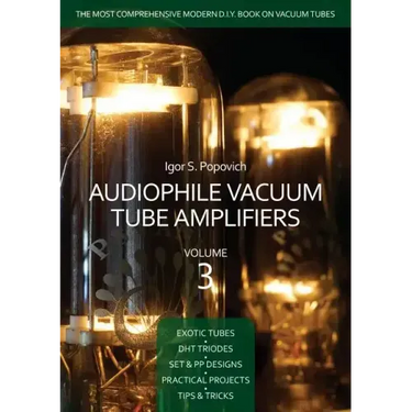Audiophile Vacuum Tube Amplifiers Volume 3
