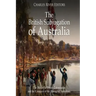 The British Subjugation of Australia: The History of British Colonization and the Conquest of the Aboriginal Australians
