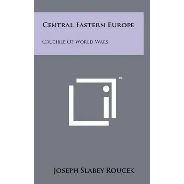 Central Eastern Europe: Crucible of World Wars