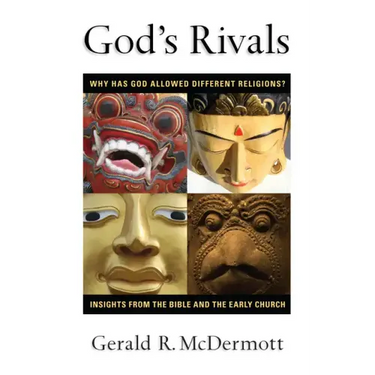 God's Rivals: Why Has God Allowed Different Religions? Insights from the Bible and the Early Church
