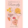 Happiness Is a Butterfly