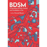 Bdsm: 31 Narratives of Pain, Control, and Humiliation in Sex