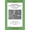 The Small Vegetable Garden (Legacy Edition): The Classic USDA Farmers' Bulletin No. 818 With Tips And Traditional Methods In Sustainable Gardening And