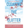 Clearing the Clutter: Personal Stories of Healing, Reflection, and Rediscovery