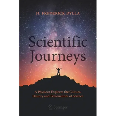 Scientific Journeys: A Physicist Explores the Culture, History and Personalities of Science