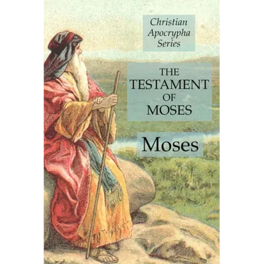 The Testament of Moses: Christian Apocrypha Series