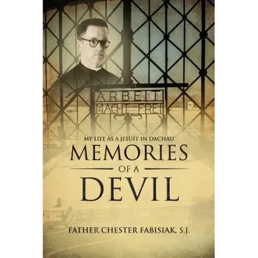 Memories of a Devil: My Life as a Jesuit in Dachau