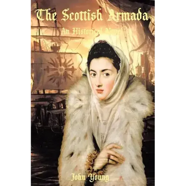 The Scottish Armada: An Historical Novel