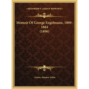 Memoir of George Engelmann, 1809-1884 (1896)