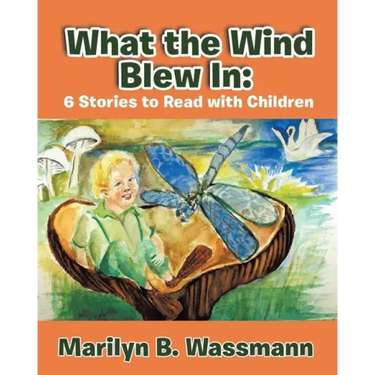 What the Wind Blew in: 6 Stories to Read with Children (New Edition)