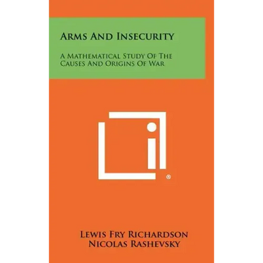 Arms And Insecurity: A Mathematical Study Of The Causes And Origins Of War