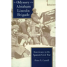 Odyssey of the Abraham Lincoln Brigade: Americans in the Spanish Civil War