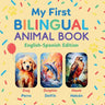My First Bilingual Animal Book: English-Spanish Edition - A Colorful Gift for Toddlers, Kids & ESL Learners