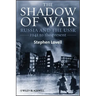 The Shadow of War: Russia and the Ussr, 1941 to the Present