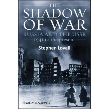 The Shadow of War: Russia and the Ussr, 1941 to the Present