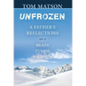 Unfrozen: A Father's Reflections on a Brain Tumor Journey