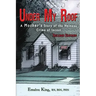 Under My Roof: A Mother's Story of the Heinous Crime of Incest