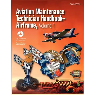 Aviation Maintenance Technician Handbook - Airframe. Volume 1 (FAA-H-8083-31)