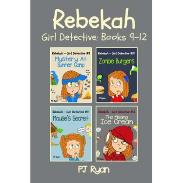 Rebekah - Girl Detective Books 9-12: Fun Short Story Mysteries for Children Ages 9-12 (Mystery At Summer Camp, Zombie Burgers, Mouse's Secret, The Mis
