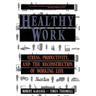 Healthy Work: Stress Productivity and the Reconstruction of Working Life