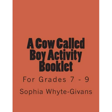 A Cow Called Boy Activity Booklet for Grades 7 - 9