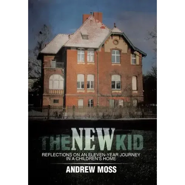 The New Kid: Reflections on an Eleven-Year Journey in a Children's Home