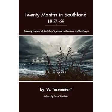 Twenty Months In Southland 1867-69: An early account of Southland's people, settlements and landscape