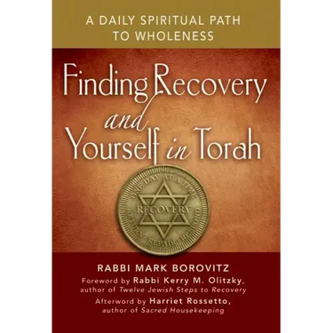 Finding Recovery and Yourself in Torah: A Daily Spiritual Path to Wholeness