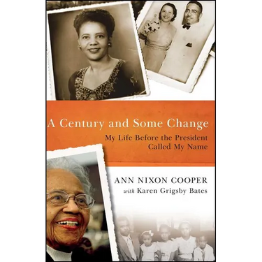 A Century and Some Change: My Life Before the President Called My Name