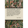 Automobile Engineering - A Home-Study Course and General Reference Work on the Construction, Care, and Repair of Cars, Trucks, Tractors, Outboard Moto