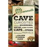 Mammoth Cave Curiosities: A Guide to Rockphobia, Dating, Saber-Toothed Cats, and Other Subterranean Marvels