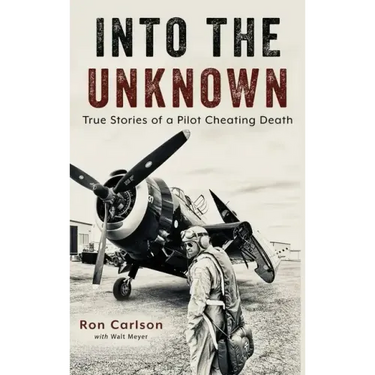 Into the Unknown: True Stories of a Pilot Cheating Death