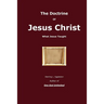 The Doctrine of Jesus Christ: What Jesus Taught
