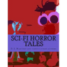 SCI-FI Horror Tales