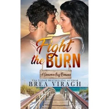 Fight the Burn: A Steamy Forbidden Love Romance (A Cinnamon Bay Romance, Collection Four)