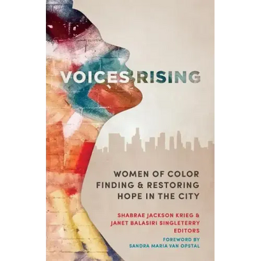 Voices Rising: Women of Color Finding and Restoring Hope in the City