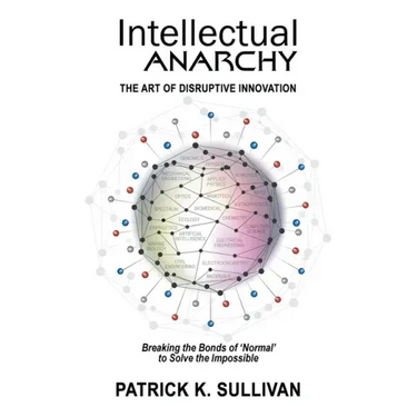 Intellectual Anarchy: The Art of Disruptive Innovation
