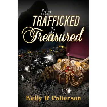 From Trafficked to Treasured