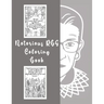 Notorious RBG Coloring Book: An Adult Coloring book of Ruth Bader Ginsburg Quotes to inspire and motivate Girls